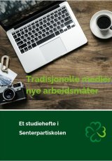 Tradisjonelle medier - nye arbeidsmåter Tradisjonelle medier - nye arbeidsmåter