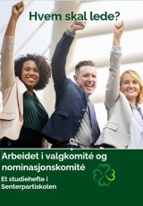 Hvem skal lede? Valgkomite og nominasjon Hvem skal lede? Valgkomite og nominasjon
